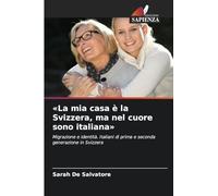La mia casa è la Svizzera, ma nel cuore sono italiana