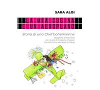 La mia cucina è un aeroplano. Storia di una chef bohémienne