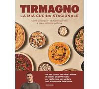 La mia cucina stagionale. Come valorizzare la materia prima e creare ricette gustose (Varia)