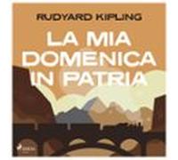 La Mia Domenica In Patria (audiolibro)