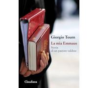 La mia Emmaus. Storia di un pastore valdese (Fuori collana)