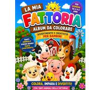 La mia Fattoria - Album da colorare per divertirsi!: Un divertente album da colorare per bambini con simpatici animali della fattoria, grandi disegni facili e tante ore di creatività.