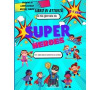 La mia giornata di: Super heroes: 1 (Super imparo)
