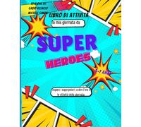 La mia giornata di: Super heroes (Super imparo)