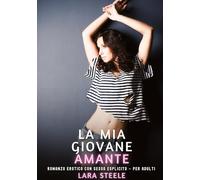 La mia giovane amante: Romanzo Erotico con Sesso Esplicito - per Adulti: 354