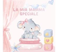 La mia mamma speciale