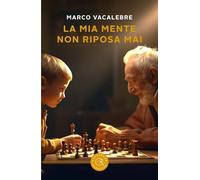 La mia mente non riposa mai (Narrativa)