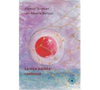 La mia partita continua. Una nuova vita dopo il trapianto di cellule staminali (Pagine di vita)