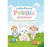 La Mia Piccola Pasqua da Colorare
