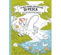 La Mia Prima Avventura di Pesca - Libro da Colorare per Bambini: Disegni semplici e belli, audaci e unici.