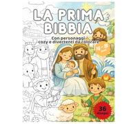 La Mia Prima Bibbia da Colorare ideale per bambini dai 4 ai 8 anni: Personaggi principali della Bibbia in stile cozy, facili e divertenti da colorare per bambini