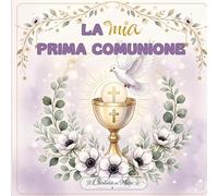 La Mia Prima Comunione - Libro dei Ricordi: Diario con pagine per foto, firme, emozioni e auguri degli invitati | Regalo originale per bambine | Con lettera al futuro e simboli della fede