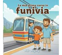 La mia prima corsa in funivia: Una dolce storia sulla prima avventura in alto nel cielo