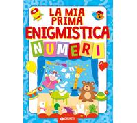 La mia prima enigmistica. Numeri (Enigmistica e tempo libero)