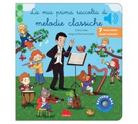 La mia prima raccolta di melodie classiche. Classici sonori. Ediz. a colori