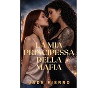 La Mia Principessa della Mafia: Un dark romance saffico di mafia (Regine di Ravenport)