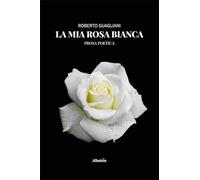 La mia rosa bianca (Nuove voci. Le piume)