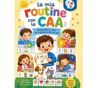La mia routine in CAA: Filastrocche in rima per imparare a fare da solo.