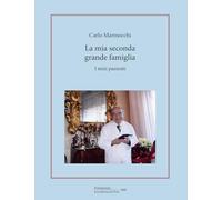 La mia seconda grande famiglia. I miei pazienti. Ediz. a colori (Varia)