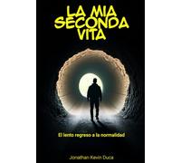 La mia seconda vita: El lento regreso a la normalidad