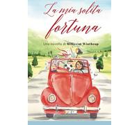 La mia solita fortuna: 1 (La serie di Millicent Winthrop)
