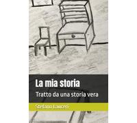 La mia storia: Tratto da una storia vera