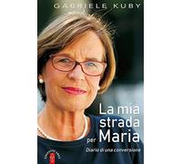 La mia strada per Maria. Diario di una conversione (Smeraldi)