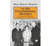 La mia straordinaria esistenza: Tra i grandi del Novecento con l’uomo che li conobbe tutti (1939-1945: Seconda guerra mondiale)
