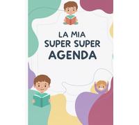 La Mia Super Super Agenda: Planner Annuale con Attività, Routine, Diario, Lettura, Obiettivi, Tracker Abitudini | Perfetta per Scuola, Organizzazione e Crescita Personale