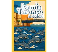 LA MIA TARANTO A COLORI: Libro da colorare creato da Emilio Maritati (Città a Colori)