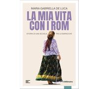 La mia vita con i Rom. Storia di una scuola tra le baracche (Reportage)