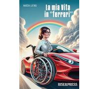La mia vita in «ferrari»