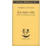 La Mia Vita. Scritti Autobiografici 1856-1869