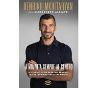 La mia vita sempre al centro. Il viaggio di un ragazzo armeno tra determinazione e sacrificio