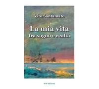 La mia vita tra sogno e realtà