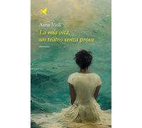 La mia vita, un teatro senza prove (Battitore libero)