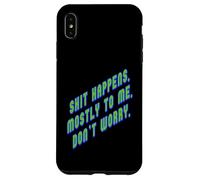 La Mierda Sucede. sobre Todo a mí, así Que no te Preocupes, Texto Verde Carcasa para iPhone XS MAX