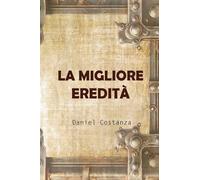 La migliore eredità: 1 (Peace by the Spirit Biography)