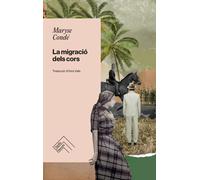 La migració dels cors | Maryse Condé, Oriol Valls