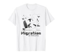 La migración es natural Aves Ganso Vida Silvestre Naturaleza Camiseta