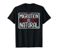 La migración es un Mensaje Natural de Derechos Humanos Camiseta