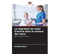 La migration de main-d'oeuvre dans le secteur des soins: Besoins et pistes d'action