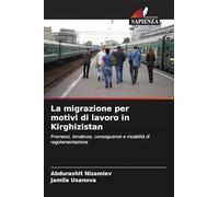 La migrazione per motivi di lavoro in Kirghizistan: Premessi, tendenze, conseguenze e modalità di regolamentazione