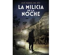 La Milicia de la Noche | José Manuel Del Río