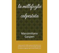 la millefoglie calpestata: Dalle macerie della violenza alla libertà del perdono Cosa resta di una famiglia quando la violenza calpesta ogni strato di dolcezza?