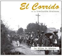 La Milpa de México - El Corrido en la Revolución Mexicana