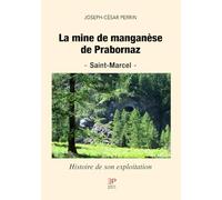 La mine de manganèse de Prabornaz. Saint-Marcel. Histoire de son exploitation