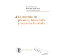 La Minería En Páramos Humedales Y Reservas Forestales (ebook)