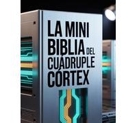 La mini biblia del cuádruple córtex: El manual definitivo de 2026: De las grabaciones de estudio al dominio del escenario