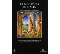 La miniatura in Italia. Dal tardogotico al manierismo (Vol. 2)